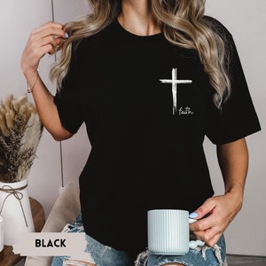 Faith Shirt, Faith Based Shirt, Cross Tee, Christian Shirt, Religious Gift, Church Gift, Jesus Shirt, Christian Apparel, Christian Clothing