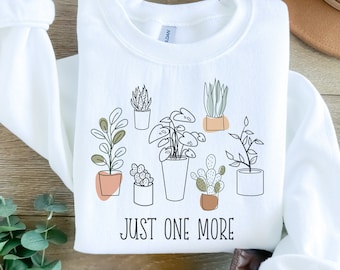 Regalo de sudadera de jardinería, una camisa de planta más, regalo de amante de las plantas, camisa de mamá de planta, camisa de jardinería, sudadera de planta, dama de planta loca