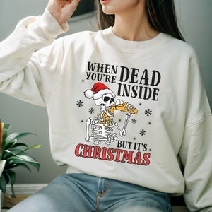Chemise de Noël squelette, chemise Dead Inside, sweat-shirt de Noël squelette, sweat-shirt doué, Noël squelette, cadeau de Noël en famille