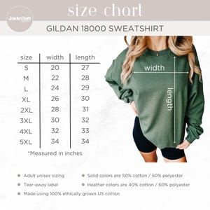 May include: Size chart for a Gildan 18000 sweatshirt, with measurements in inches. The chart includes sizes S to 5XL, with corresponding width and length dimensions. The image also shows a person wearing a green sweatshirt. Additional details include adult unisex sizing and tear-away label.