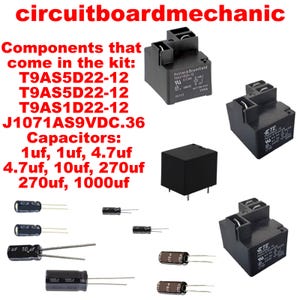 Può includere: Immagine di componenti elettronici, inclusi relè e condensatori. Il testo "circuitboardmechanic" è in alto. L'immagine elenca i componenti e le loro specifiche, come "T9AS5D22-12" e "1uf, 1uf, 4.7uf".