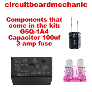 Puede incluir: Imagen de componentes electrónicos, incluyendo un condensador, un relé y un fusible. El texto "circuitboardmechanic" y "Components that come in the kit: G5Q-1A4 Capacitor 100uf 3 amp fuse" están en rojo. El condensador es negro con texto blanco.