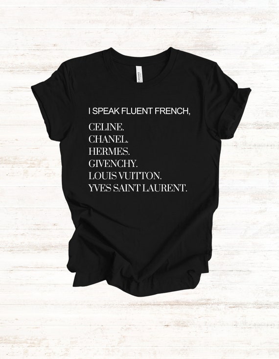 i speak fluent french hermes chanel shirt