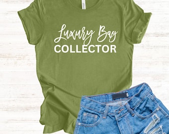 Luxury Bag Collector Graphic Tee | Fashion Lover Shirt | Handbag Enthusiast Gift | Boutique Women's Graphic Tee