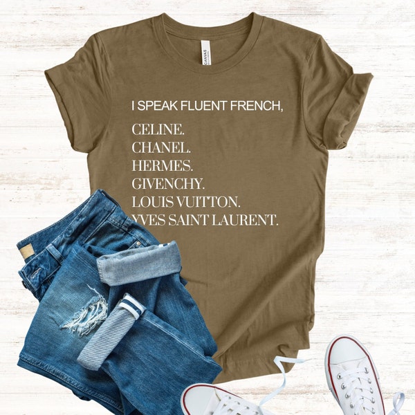 I Speak Fluent French T-Shirt | French Luxury Designers T-Shirt | Luxury Lover