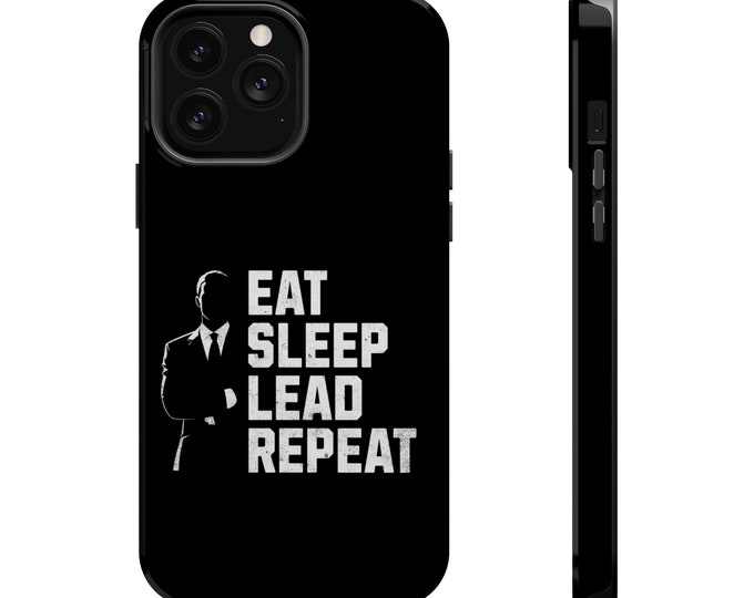 Leadership-Inspired (Male) MagSafe iPhone Case - 'Eat, Sleep, Lead, Repeat' - Compatible with iPhone 13-15