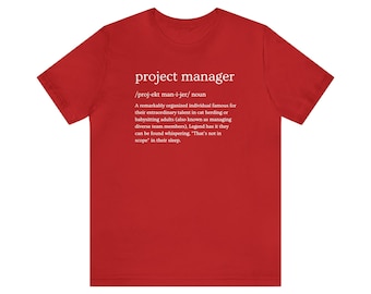 Project Manager Definition T-Shirt - Available in Multiple Colors