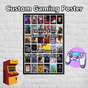 May include: A black framed poster featuring a collage of video game covers. The poster reads "Choose Your Gaming Poster" and "Send Through Your Own Design".