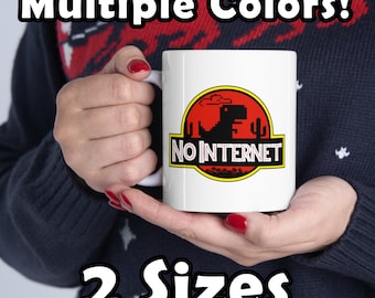 Funny No Internet Dinosaur Mug, Jurassic Mug, Movie Mug, Game Mug, Meme Mug, Coding Mug, Programmer Mug