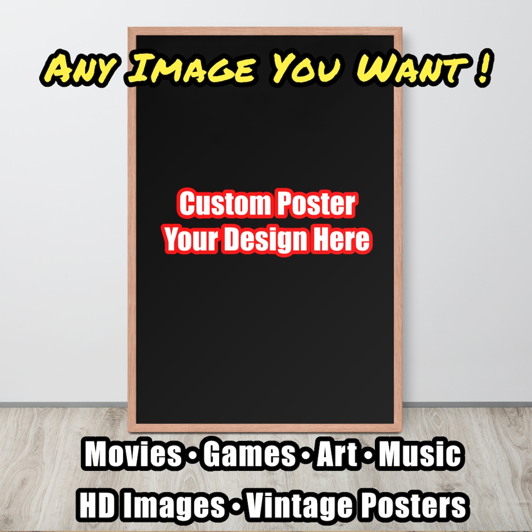 Custom Poster Print, Custom Poster, Personalised Poster, Make Your Own Posters, Personalised