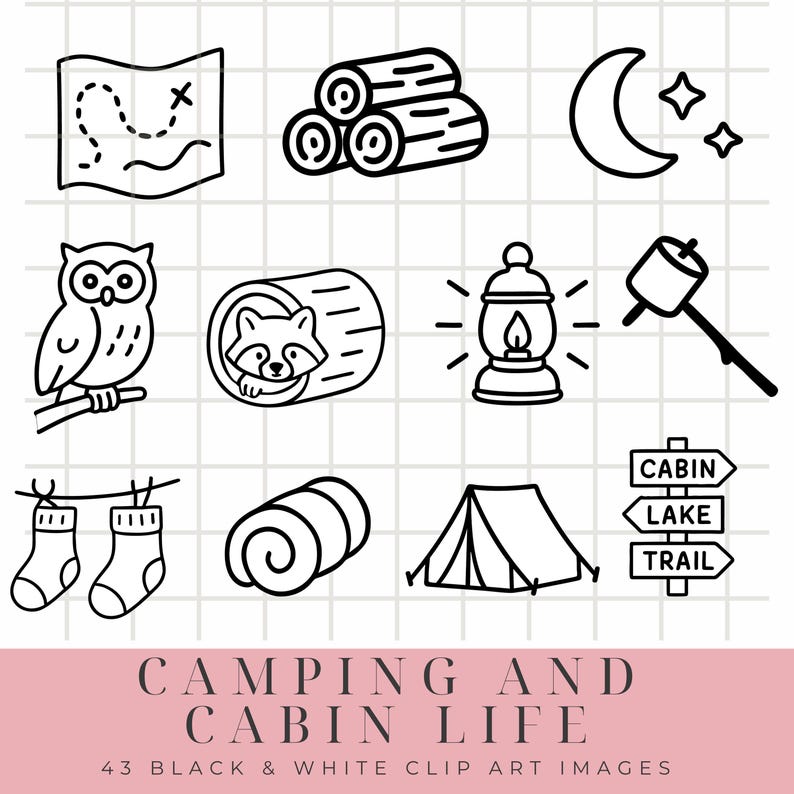 May include: Black and white clip art images of camping and cabin life. Includes a map, logs, moon and stars, owl, raccoon in a log, lantern, marshmallow on a stick, socks, sleeping bag, tent, and cabin sign. Text: Camping and Cabin Life.