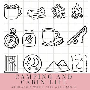 May include: Black and white clip art images of camping and cabin life. Includes a mug, canoe, flowers, campfire, compass, jar, mug with books, fishing rod, door, moon and stars, mountains, and a map. Text reads "CAMPING AND CABIN LIFE".