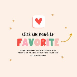 May include: A pink, green, red, and white graphic text overlay on a light pink background with gold stars. The text reads "click the heart to FAVORITE" with an arrow pointing to a red heart icon in a white square.