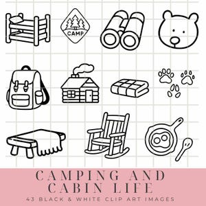 May include: Black and white clip art images of camping and cabin life. Includes a bed, a camp sign, binoculars, a bear face, a backpack, a cabin, a blanket, paw prints, a table, a rocking chair, and a frying pan with eggs.