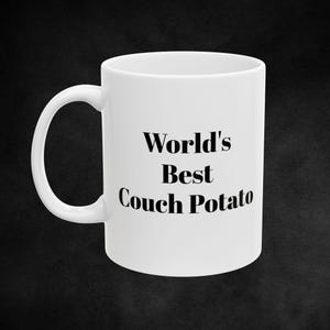 Ceramic Mug - World&#39;s Best Couch Potato, Funny Gift for Homebody, Coffee Lover, Personalized Mug for Relaxation, Unique Birthday Gift