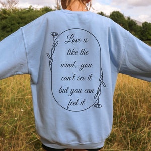 Walk to Remember Unisex Crewneck Sweatshirt; Love is like the Wind Sweater