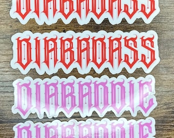 Diabadass/Diabaddie Vinyl Sticker - Diabetes Awareness Gift for Type 1 or Type 2 Diabetics