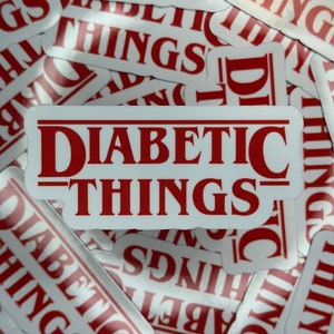 Diabetic Things Vinyl Sticker – Stranger Things Inspired Diabetes Awareness Gift for Type 1 or Type 2 Diabetes