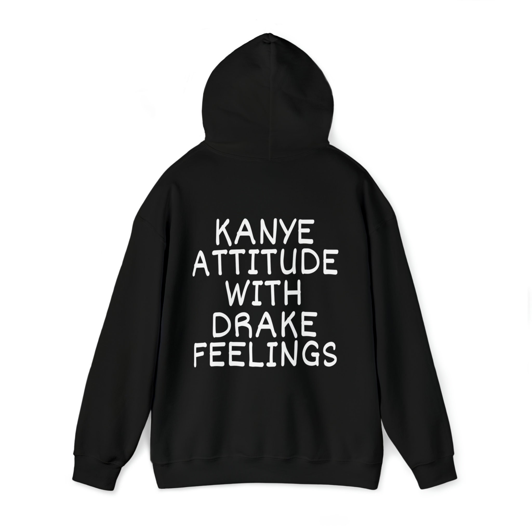 Kanye attitude with drake feelings sweatshirt hotsell