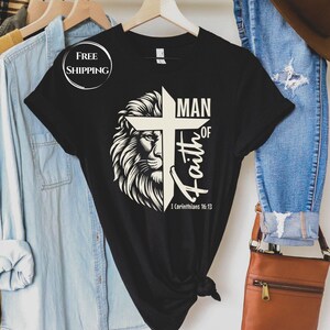 Faith Shirt, Christian Shirt, Man of Faith Shirt, Christian Gift, Christmas Gift, Biblical Shirt, Christian Women, Cross Tee, Lion of Judah