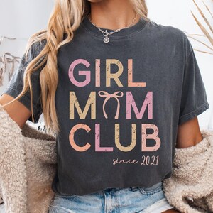 Comfort Colors Girl Mom Club Shirt, Custom Girl Mom Shirt, Girl Mama Bow Shirt, Mama Shirt for Mom Shirt, Gift for Mom, Mom of Girls Shirts