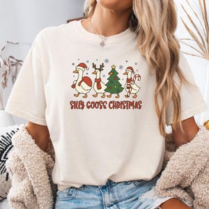Christmas Silly Goose Shirt, Christmas Shirt, Shirt for Christmas, Christmas Goose Shirt, Women&#39;s Christmas Shirt, Silly Goose Holiday Shirt