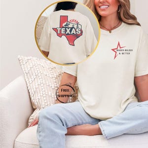 Bigger Bolder Better Shirt, Texas Tshirt, Shirt for Texas Lover, Texas Travel Shirt, Texas Trip Shirt, Vintage Texas Shirt, Shirt for Texan