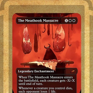 May include: A red and black Magic: The Gathering card with the title "The Meathook Massacre". The card is a legendary enchantment with a black and red background and a depiction of a butcher shop with meat hanging from hooks.