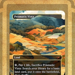 May include: A Magic: The Gathering card called "Prismatic Vista". It is a land card with a colorful illustration of a landscape with hills, trees, and a river. The card text reads: "Pay 1 life, Sacrifice Prismatic Vista: Search your library for a basic land card, put it onto the battlefield, then shuffle."