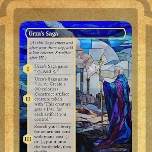 May include: A blue and white stained glass card with the text "Urza's Saga" in gold lettering. The card is a Magic: The Gathering card and features a wizard holding a staff. The card text reads "As this Saga enters and after your draw step, add a lore counter. Sacrifice after III."