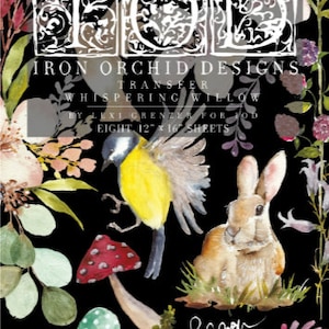 May include: A black background with a watercolor design featuring a yellow bird, a brown rabbit, mushrooms, and flowers. The text "FOD IRON ORCHID DESIGNS TRANSFER WHISPERING WILLOW" is displayed. The sheets are 12" x 16".