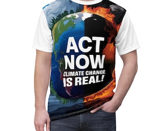 Act Now Climate Change Is Real Tee | Printed Earth Fire Ice Design