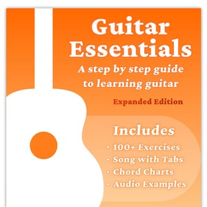 Guitar Essentials: A step by guide to learning guitar