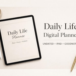 May include: A digital planner on a tablet with the text "Daily Life Planner" and "Plan • Focus • Achieve." A white stylus, a cup of coffee, a gold pen, and notepads are also present. The planner is labeled "UNDATED • IPAD • GOODNOTES."