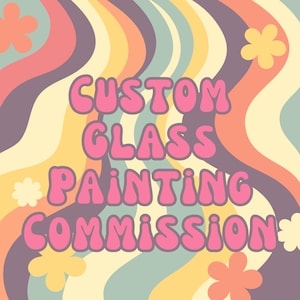 Custom Glass Painting Commission
