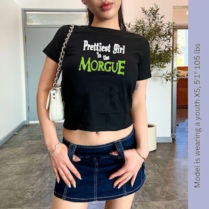 Prettiest Girl In the Morgue Adults y2k Baby Tee Emo Girl Tee Shirt Alt Girl Apparel Punk Girl Shirts Goth Girl Fashion Style Babygirl Tops