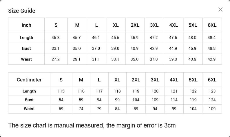 May include: A size guide chart with measurements in inches and centimeters. The chart includes length, bust, and waist measurements for sizes S through 6XL. The text at the bottom states the size chart is manually measured, with a 3cm margin of error.