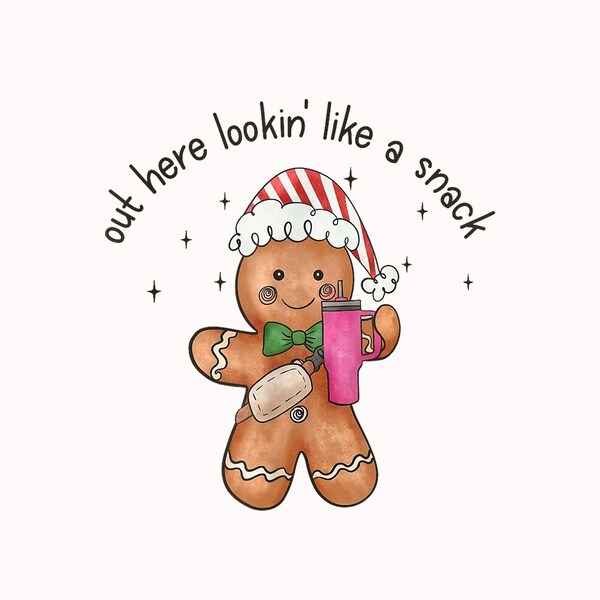 Out Here Looking Like A Snack Funny BouJee Xmas Gingerbread Png, Merry Christmas, Xmas Funny, Cute Christmas PNG Download