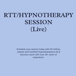 Può includere: Uno sfondo blu con testo bianco che dice "RTT/HYPNOTHERAPY SESSION (Live)". Sotto il testo c'è una descrizione che dice "Schedule your session today with 20 military veteran and Certified Hypnotherapist/Life & Success coach with over 23+ years of experience."