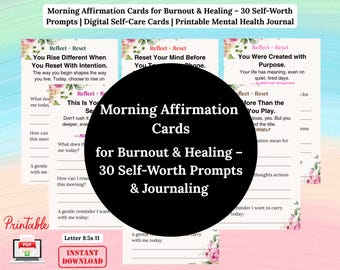 May include: Printable affirmation cards for self-care, designed to help with burnout and healing. The cards include prompts for self-worth and journaling. The design features floral elements and the text "Morning Affirmation Cards for Burnout & Healing - 30 Self-Worth Prompts & Journaling."