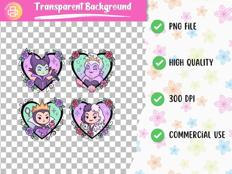 May include: Four cartoon heart-shaped illustrations featuring Disney villains: Maleficent, Ursula, the Evil Queen, and Cruella de Vil. Each character is surrounded by floral elements and set against a transparent background. The image also includes text: PNG File, High Quality, 300 DPI, and Commercial Use.