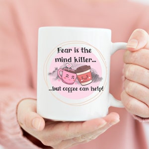 Dune Fear ist der Mind Killer Lustige süße Tasse, Sci Fi Fan Art, Humorvolles Geschenk, Sci-Fi Geburtstagsgeschenk, Geschenk für Film- und Kaffeeliebhaber
