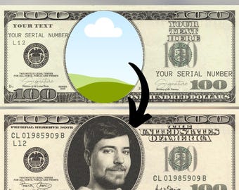 May include: A design template for a custom $100 bill. The top half shows a placeholder for a photo with a sky and landscape background. The bottom half shows a completed bill with a portrait. Text at the top reads "ADD YOUR PHOTO".