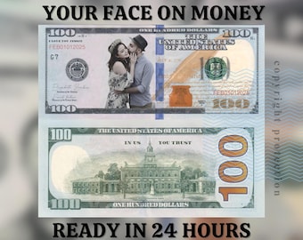 May include: A custom design featuring a US $100 bill with a couple's photo replacing the portrait. The text "YOUR FACE ON MONEY" and "READY IN 24 HOURS" are displayed above and below the bill. The bill's details are visible.