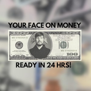 Your Face on Money , Favors for Guests, Game Money, 100 dollar bill, Party Money, Custom Money, Personalized dollar