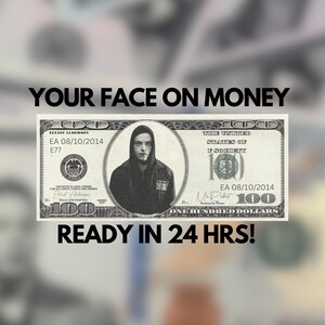 Your Face on Money , Valentine&#39;s Day Money ,Favors for Guests, Game Money, 100 dollar bill, Party Money, Custom Money, Personalized dollar