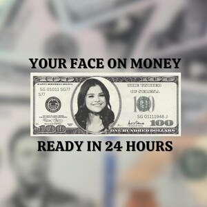 Your Face on Money , Favors for Guests, Game Money, 100 dollar bill, Party Money, Custom Money, Personalized dollar
