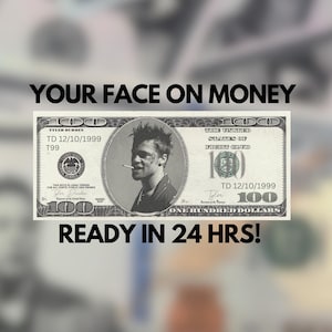 Your Face on Money , Valentine&#39;s Day Money ,Favors for Guests, Game Money, 100 dollar bill, Party Money, Custom Money, Personalized dollar