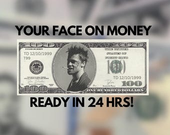 Your Face on Money , Valentine&#39;s Day Money ,Favors for Guests, Game Money, 100 dollar bill, Party Money, Custom Money, Personalized dollar