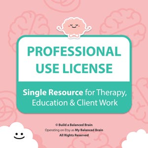 May include: A pink background with brain illustrations and a teal and white rectangle. The rectangle contains the text "PROFESSIONAL USE LICENSE" and "Single Resource for Therapy, Education & Client Work". A cartoon brain is at the top.